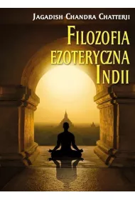 Chatterji. Filozofia ezoteryczna Indii