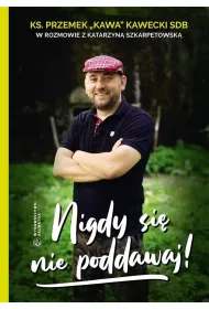 Nigdy si� nie poddawaj!