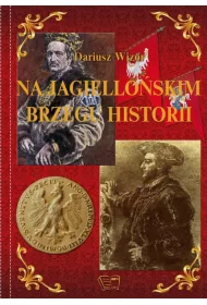 Na jagielo�skim brzegu historii