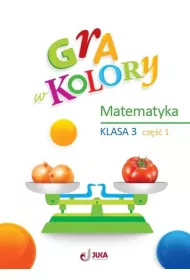 Gra w kolory. Matematyka. Klasa 3. Cz�� 1