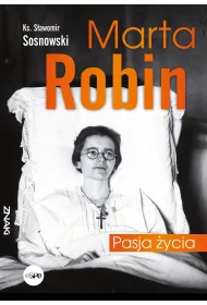 Marta Robin. Pasja �ycia