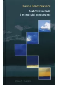 Audiowizualno�� i mimetyki przestrzeni