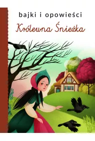 Bajki i opowie�ci. Kr�lewna �nie�ka