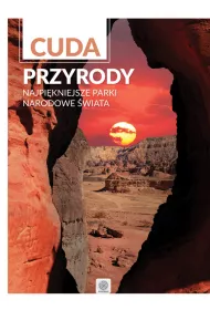 Cuda przyrody. Najpi�kniejsze parki narodowe �wiata