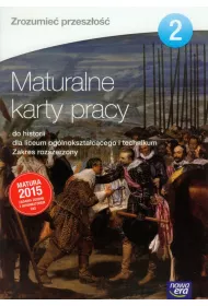 Zrozumie przeszo 2. Historia. Maturalne karty pracy dla liceum oglnoksztaccego i technikum. Zakres rozszerzony