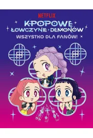 K-popowe �owczynie demon�w. Wszystko dla fan�w! Oficjalna ksi��ka
