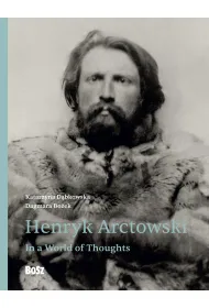 Henryk Arctowski. In a World of Thoughts