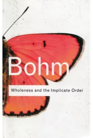 Wholeness and the Implicate Order