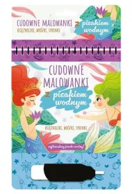 Malowanki z pisakiem wodnym. Ksi�niczki, wr�ki, syrenki