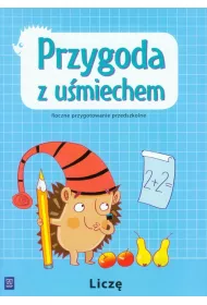 Przygoda z u�miechem. Roczne przygotowanie przedszkolne - Licz�. Wychowanie przedszkolne (2014)