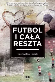 Futbol i ca�a reszta