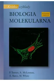 Biologia molekularna. Kr�tkie wyk�ady