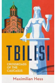 Tbilisi. Crossroads of the Caucasus