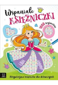 Wspania�e ksi�niczki. Aktywizuj�ca ksi��eczka dla dziewczynek. 1000 brylancik�w