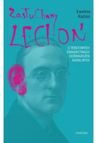 Zas�uchany Lecho�. O tekstowych �wiadectwach do�wiadcze� audialnych