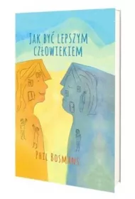 Jak by� lepszym cz�owiekiem