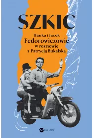 eBook Szkic. Hanka i Jacek Fedorowiczowie w rozmowie z Patrycj� Bukalsk� mobi epub