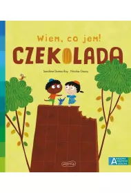 Czekolada. Akademia Mdrego Dziecka. Wiem, co jem!