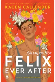 Felix Ever After. Na zawsze Felix