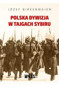 Polska dywizja w tajgach Sybiru