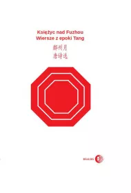 Ksi�yc nad Fuzhou.Wiersze z epoki Tang