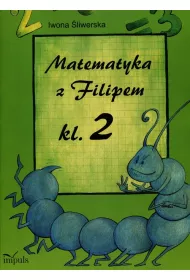 Matematyka z Filipem. Klasa 2