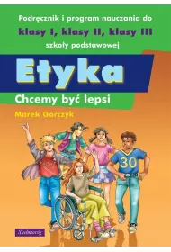 Etyka. Chcemy by lepsi
