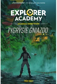 eBook Explorer Academy: Akademia Odkrywc�w. Tygrysie gniazdo. Tom 5 mobi epub