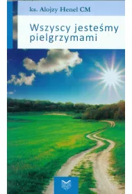Wszyscy jeste�my pielgrzymami