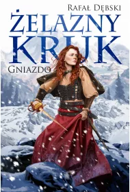 Gniazdo. �elazny kruk. Tom 3