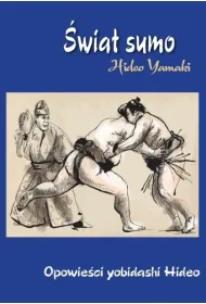 �wiat Sumo. Opowie�ci yobidashi Hideo