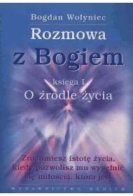 Rozmowa z Bogiem Ksi�ga 1. O �r�dle �ycia