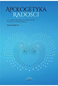 Apologetyka Rado�ci. C. S. Lewisa argument z Pragnienia na rzecz istnienia Boga