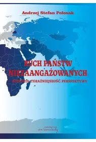 Ruch Pa�stw Niezaanga�owanych - historia, tera�niejszo��, perspektywy