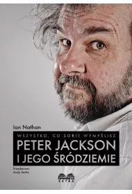 Wszystko, co sobie wymylisz: Peter Jackson i jego rdziemie