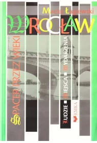 Wroc�aw spacer przez wieki