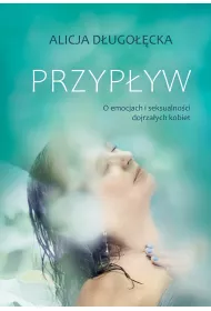 eBook Przypyw. O emocjach i seksualnoci dojrzaych kobiet mobi epub