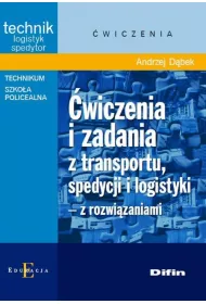 wiczenia i zadania z transportu, spedycji i logistyki z rozwizaniami