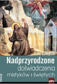 Nadprzyrodzone do�wiadczenia mistyk�w i �wi�tych
