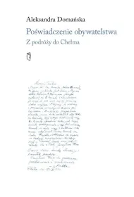 Po�wiadczenie obywatelskie. Z podro�y do Che�ma