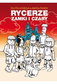 Przygoda, zabawa, komiks. Zota ksiga amigwek. Rycerze, zamki i czary
