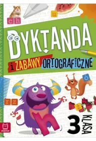 Dyktanda i zabawy ortograficzne. Klasa 3