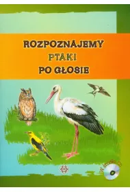 Rozpoznajemy ptaki po g�osie + CD