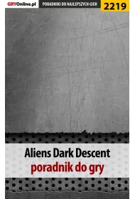 eBook Aliens Dark Descent. Poradnik do gry pdf