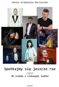 Spotkajmy si� jeszcze raz, czyli 30 rozm�w z ciekawymi lud�mi