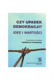 Czy upadek demokracji? Idee i warto�ci