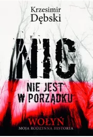 Nic nie jest w porz�dku wo�y� moja rodzinna historia