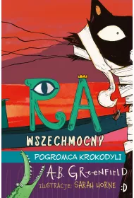 Pogromca krokodyli. Ra Wszechmocny. Tom 3