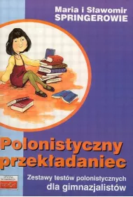 Polonistyczny przek�adaniec. Zestawy test�w polonistycznych dla gimnazjalist�w