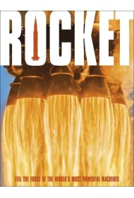 Rocket. Feel the Force of the World`s Most Powerful Machines